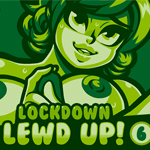 Lockdown Lewdup! Part 6